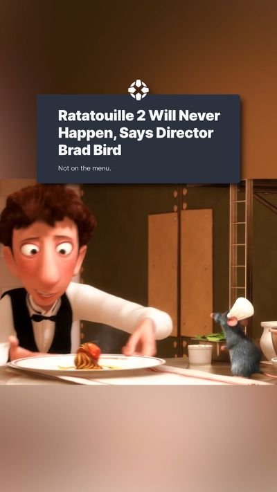 We'll Never Get a Ratatouille 2